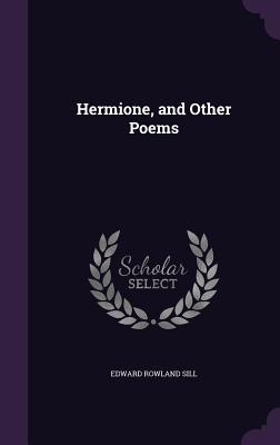 Hermione, and Other Poems