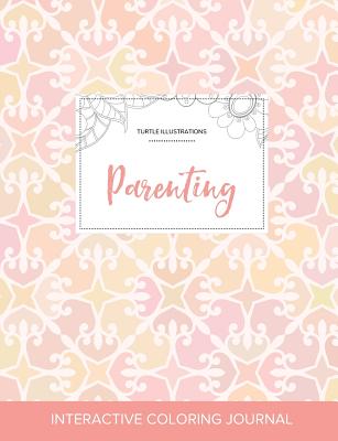 Adult Coloring Journal: Parenting (Turtle Illustrations, Pastel Elegance)