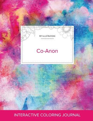 Adult Coloring Journal: Co-Anon (Pet Illustrations, Rainbow Canvas)