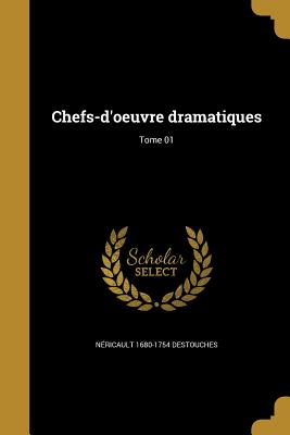 Chefs-D'Oeuvre Dramatiques; Tome 01