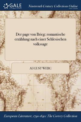 Der Page Von Brieg: Romantische Erzahlung Nach Einer Schlesischen Volkssage