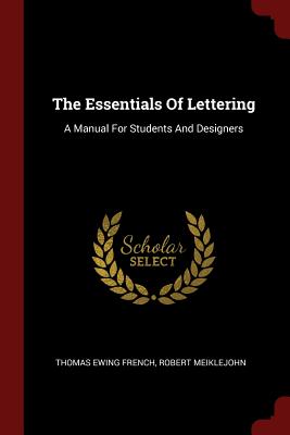The Essentials Of Lettering: A Manual For Students And Designers