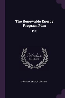 The Renewable Energy Program Plan: 1980