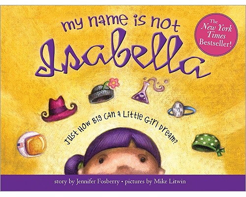 My Name Is Not Isabella: Just How Big Can a Little Girl Dream?