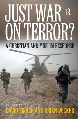 Just War on Terror?: A Christian and Muslim Response