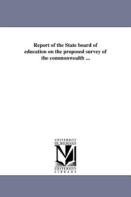 Report of the State board of education on the proposed survey of the commonwealth ...