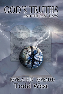 God's Truths and the Last Days: Revelation Revealed