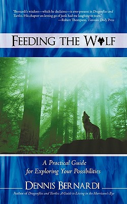 Feeding the Wolf: A Practical Guide for Exploring Your Possibilities