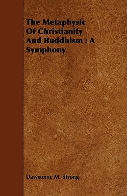 The Metaphysic of Christianity and Buddhism: A Symphony