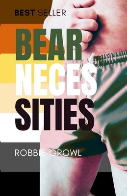 Bear Necessities: A Comprehensive History and Guide to the Gay Bear Scene -  Magers & Quinn Booksellers