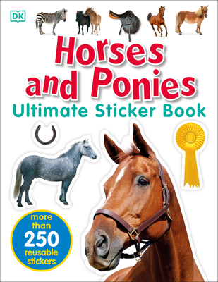 Ultimate Sticker Book: Horses and Ponies: More Than 250 Reusable Stickers -  Magers & Quinn Booksellers