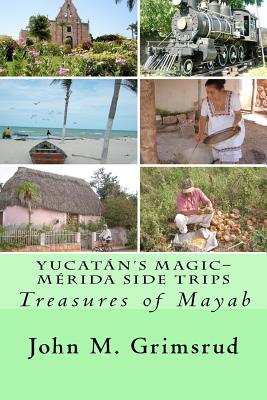 Yucatán's Magic-Mérida Side Trips: Treasures of Mayab