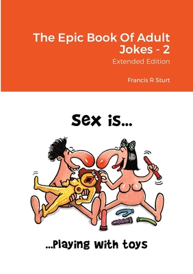 The Epic Book Of Adult Jokes: Extended Edition