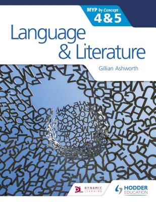 Language and Literature for the IB MYP 4 & 5: Hodder Education Group