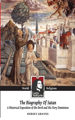 The Biography of Satan (Lady Valkyrie World Religions): A