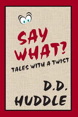 Say What?: Tales With A Twist