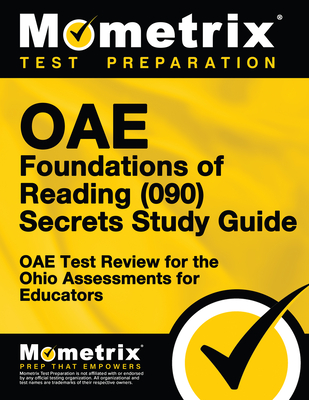 Oae Foundations of Reading (090) Secrets Study Guide: Oae Test Review for the Ohio Assessments for Educators