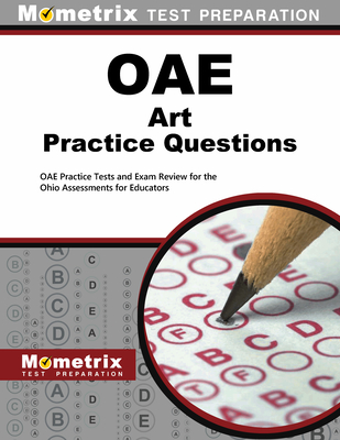 Oae Art Practice Questions: Oae Practice Tests and Exam Review for the Ohio Assessments for Educators