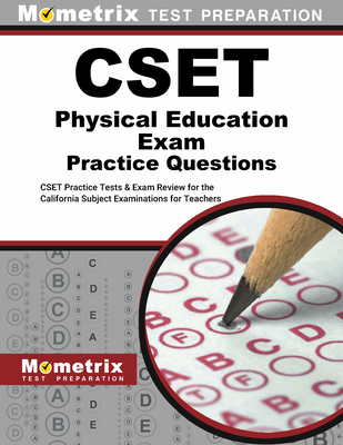 CSET Physical Education Practice Questions: CSET Practice Tests and Exam Review for the California Subject Examinations for Teachers