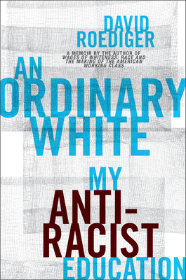 An Ordinary White: My Antiracist Education