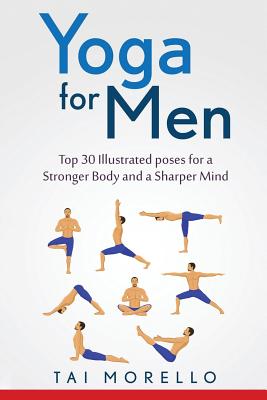 Yoga for Men: Top 30 Illustrated poses for a Stronger Body and a Sharper  Mind - Magers & Quinn Booksellers
