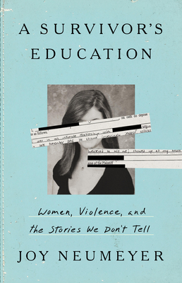 A Survivor's Education: Women, Violence, and the Stories We Don't Tell