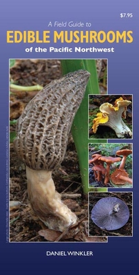 A Field Guide to Edible Mushrooms of the Pacific Northwest - Magers & Quinn  Booksellers