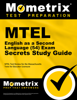 MTEL English as a Second Language (54) Exam Secrets Study Guide: MTEL Test Review for the Massachusetts Tests for Educator Licensure