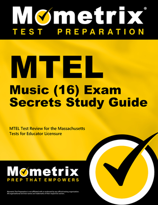 MTEL Music (16) Exam Secrets Study Guide: MTEL Test Review for the Massachusetts Tests for Educator Licensure