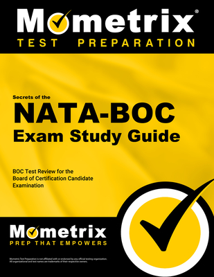 Secrets of the NATA-BOC Exam Study Guide: NATA-BOC Test Review for the Board of Certification Candidate Examination