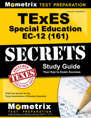 TExES Special Education Ec-12 (161) Secrets Study Guide: TExES Test Review for the Texas Examinations of Educator Standards