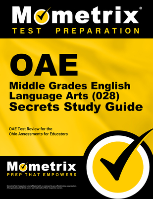 Oae Middle Grades English Language Arts (028) Secrets Study Guide: Oae Test Review for the Ohio Assessments for Educators