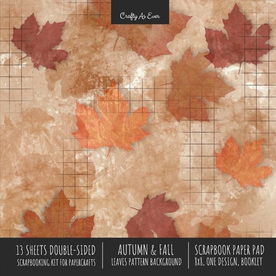 Autumn Fall Scrapbook Paper Pad 8x8 Decorative Scrapbooking Kit for Cardmaking Gifts, DIY Crafts, Printmaking, Papercrafts, Leaves Pattern Designer Pa