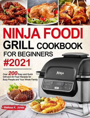 Ninja Foodi Smart XL Grill Cookbook 2020-2021: The Smart XL Grill