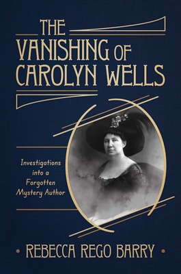 The Vanishing of Carolyn Wells - Magers & Quinn Booksellers