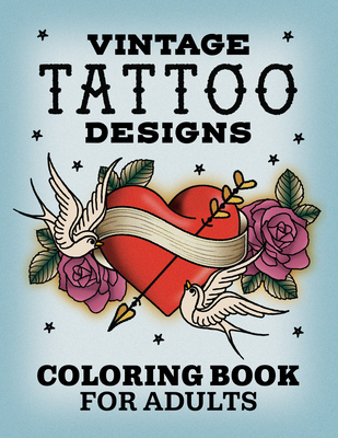 Classic Tattoo Designs Adults Adult Coloring Book For Women: Big Coloring  Book for Adults Teen To Stress Relief | Perfect Gift For Him Her Men Women