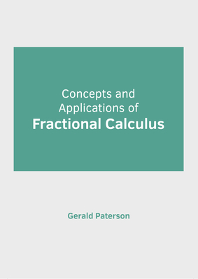 Concepts and Applications of Fractional Calculus