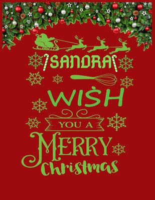 SANDRA wish you a merry christmas: A Creative Holiday Coloring, Drawing, Word Search, Maze, Crosswords, Matching, Color by Number, Recipes and Word Sc
