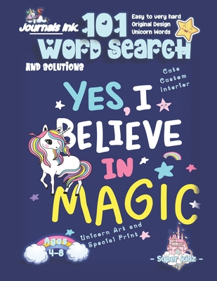 101 Word Search for Kids: SUPER KIDZ Book. Children - Ages 4-8 (US Edition). Yes I Believe, Unicorn Words with custom art interior. 101 Puzzles