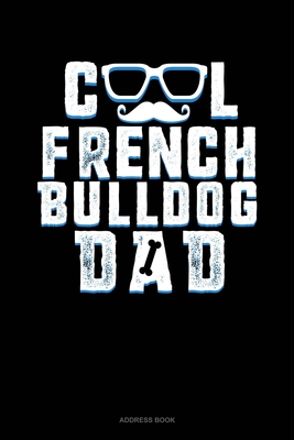 Cool French Bulldog Dad: Address Book