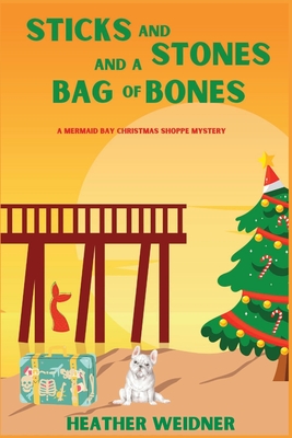 Sticks and Stones and a Bag of Bones - Mermaid Bay Christmas Shoppe, Book  One - Vibrance Press Audiobooks - Vibrance Press Audiobooks