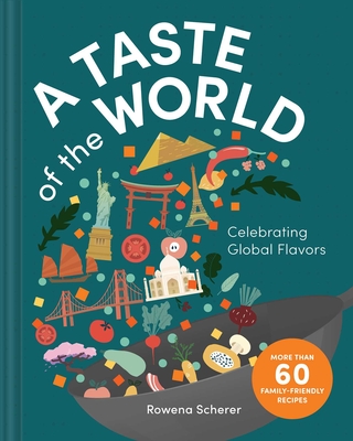 A Taste of the World: Celebrating Global Flavors - Magers & Quinn  Booksellers