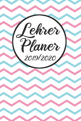 Lehrer Planer 2019 / 2020: Lehrerkalender 2019 2020 - Lehrerplaner A5, Lehrernotizen & Lehrernotizbuch für den Schulanfang