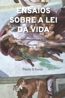 Ensaios sobre a lei da vida: os Dez Mandamentos à Luz da Kriya Yoga