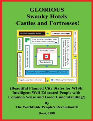 GLORIOUS Swanky Hotels Castles and Fortresses!: (Beautiful Planned City States for WISE Intelligent Well-Educated People with Common Sense and Good Un