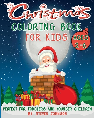 Christmas Coloring Book For Kids: Ages 2-6