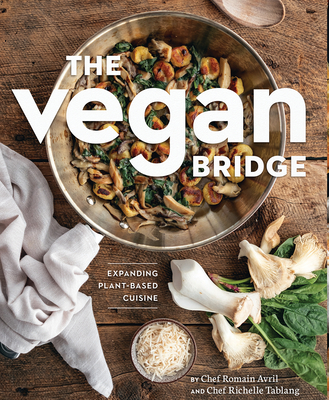 The Vegan Bridge: Expanding Plant-Based Cuisine - Magers & Quinn Booksellers