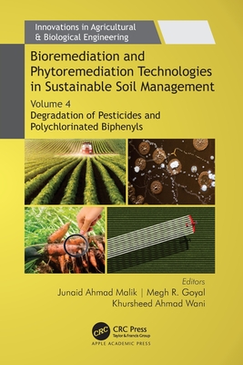 Bioremediation and Phytoremediation Technologies in Sustainable Soil Management: Volume 4: Degradation of Pesticides and Polychlorinated Biphenyls