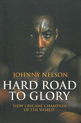 Hard Road to Glory: How I Became Champion of the World
