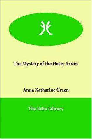 The Mystery of the Hasty Arrow